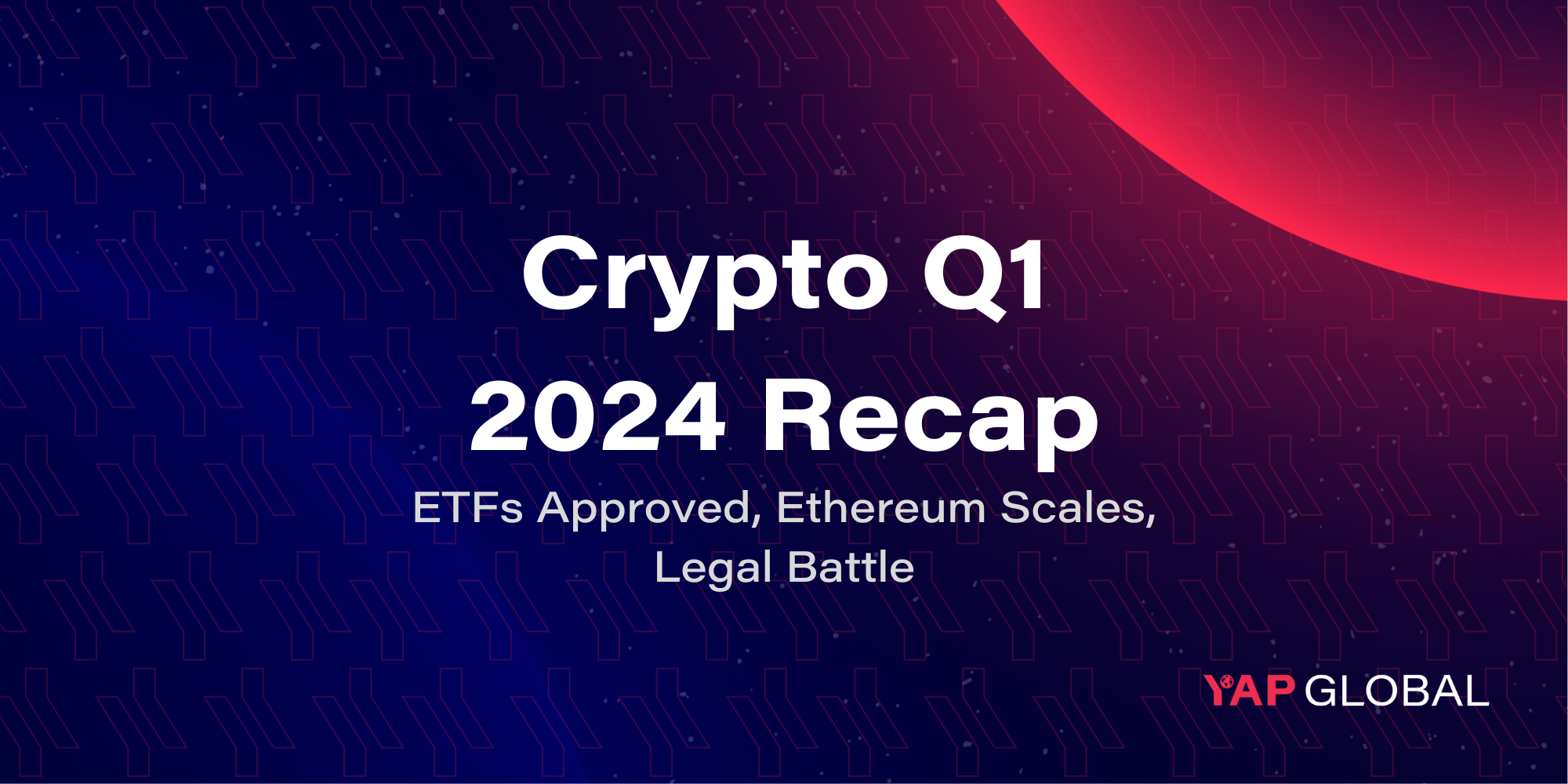 Blog cover image for Crypto Q1 2024 Recap